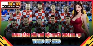 Danh Sách Cầu Thủ Đội Tuyển Croatia Tại World Cup 2026