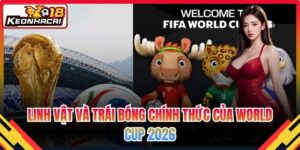 Linh Vật Và Trái Bóng Chính Thức Của World Cup 2026