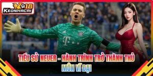 Tiểu Sử Neuer – Hành Trình Trở Thành Thủ Môn Vĩ Đại